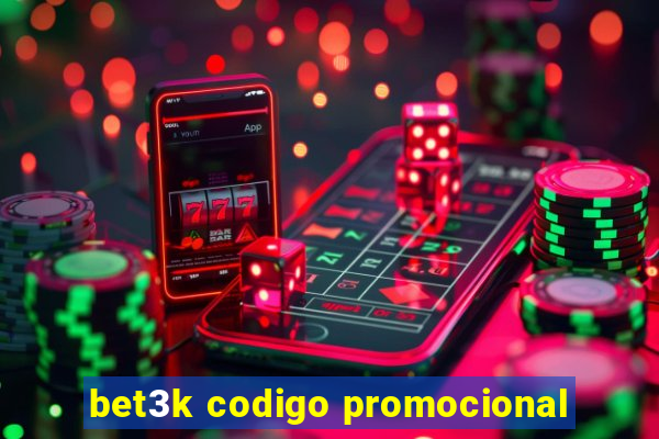 bet3k codigo promocional